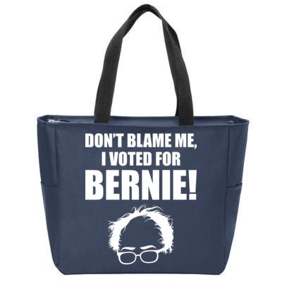 Don't Blame Me I Voted For Bernie Sanders Zip Tote Bag