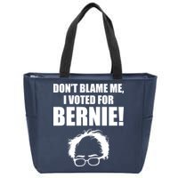 Don't Blame Me I Voted For Bernie Sanders Zip Tote Bag