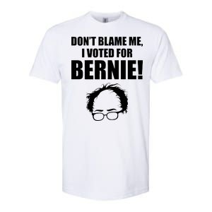 Don't Blame Me I Voted For Bernie Sanders Softstyle CVC T-Shirt