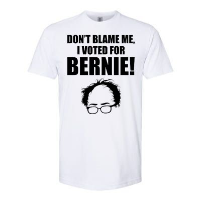 Don't Blame Me I Voted For Bernie Sanders Softstyle® CVC T-Shirt