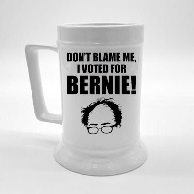 Don't Blame Me I Voted For Bernie Sanders Beer Stein