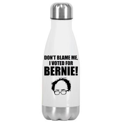 Don't Blame Me I Voted For Bernie Sanders Stainless Steel Insulated Water Bottle