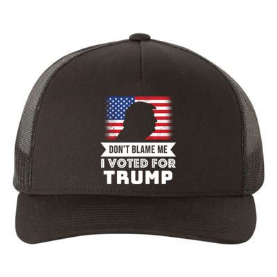 Don't Blame Me I Voted For Trump Yupoong Adult 5-Panel Trucker Hat