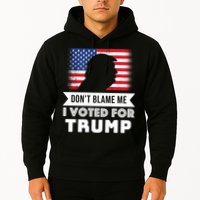 Don't Blame Me I Voted For Trump Hoodie