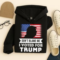 Don't Blame Me I Voted For Trump Hoodie