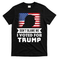 Don't Blame Me I Voted For Trump T-Shirt