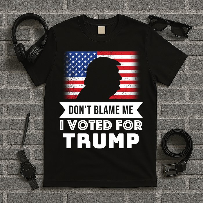 Don't Blame Me I Voted For Trump T-Shirt