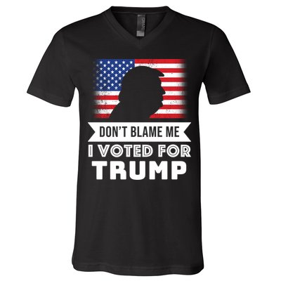 Don't Blame Me I Voted For Trump V-Neck T-Shirt