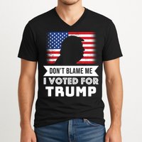 Don't Blame Me I Voted For Trump V-Neck T-Shirt