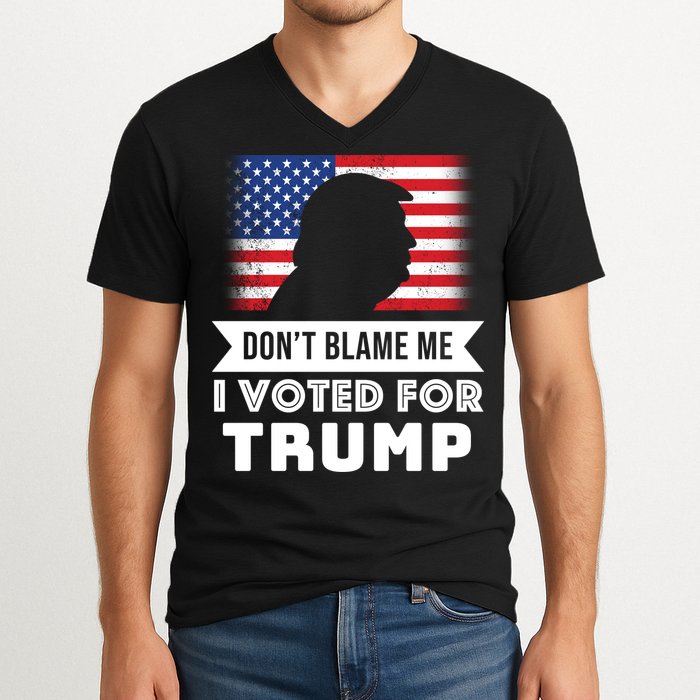 Don't Blame Me I Voted For Trump V-Neck T-Shirt