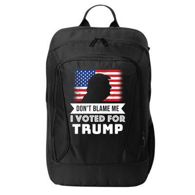 Don't Blame Me I Voted For Trump City Backpack