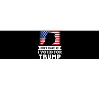 Don't Blame Me I Voted For Trump Bumper Sticker