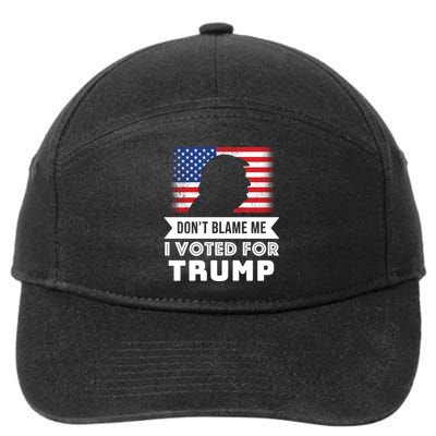 Don't Blame Me I Voted For Trump 7-Panel Snapback Hat