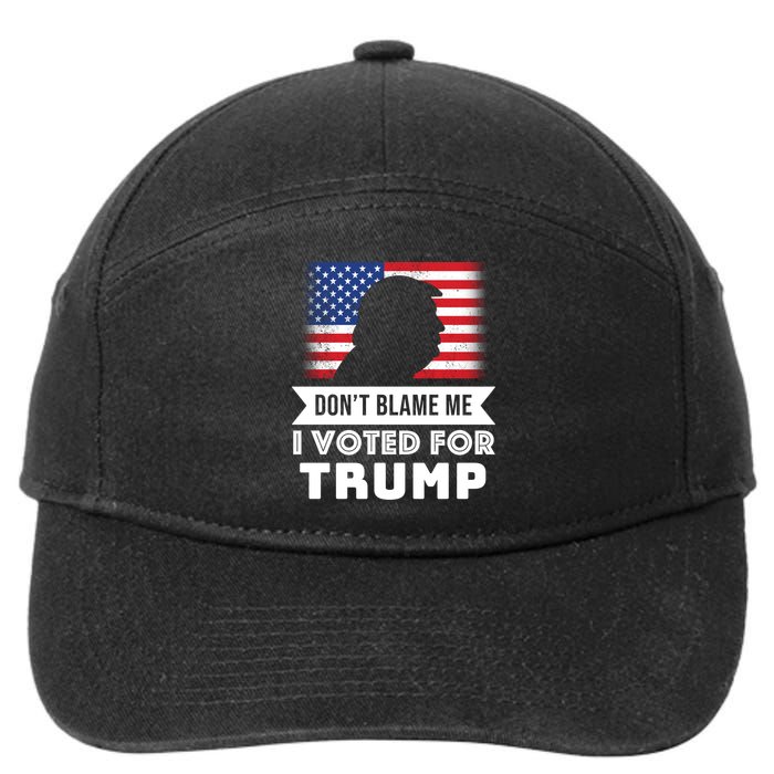 Don't Blame Me I Voted For Trump 7-Panel Snapback Hat