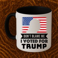 Don't Blame Me I Voted For Trump Mug