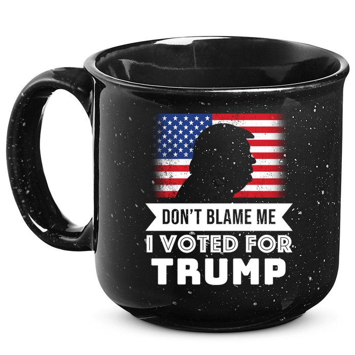 Don't Blame Me I Voted For Trump 15oz Campfire Ceramic Mug