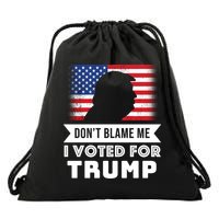 Don't Blame Me I Voted For Trump Drawstring Bag