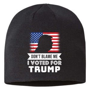 Don't Blame Me I Voted For Trump Sustainable Beanie