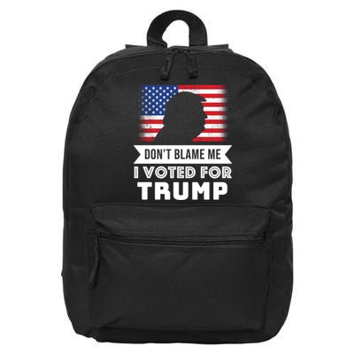 Don't Blame Me I Voted For Trump 16 in Basic Backpack