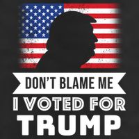 Don't Blame Me I Voted For Trump Tumbler