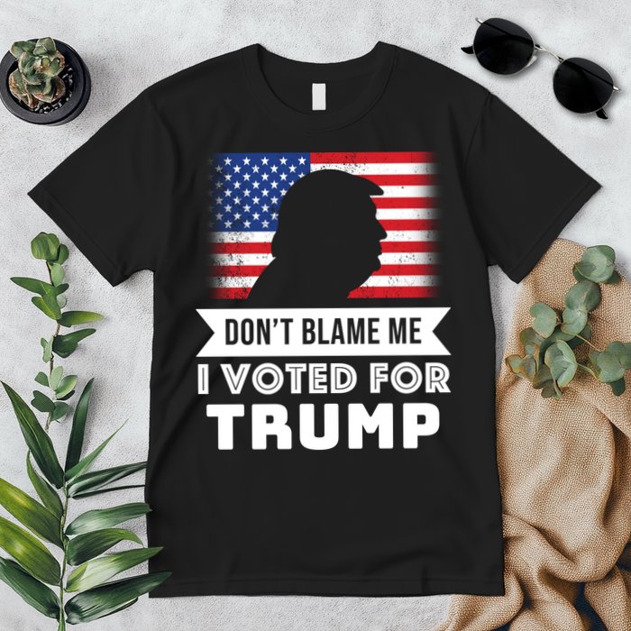 Don't Blame Me I Voted For Trump Premium T-Shirt