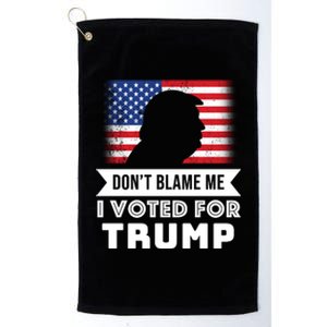 Don't Blame Me I Voted For Trump Platinum Collection Golf Towel