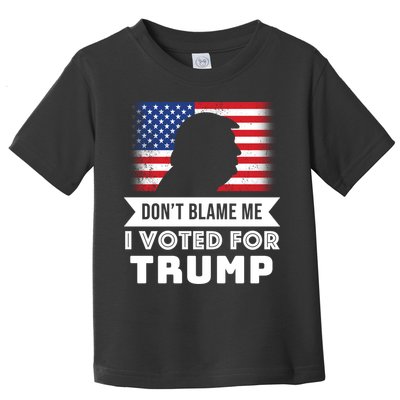 Don't Blame Me I Voted For Trump Toddler T-Shirt