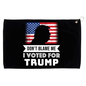 Don't Blame Me I Voted For Trump Grommeted Golf Towel