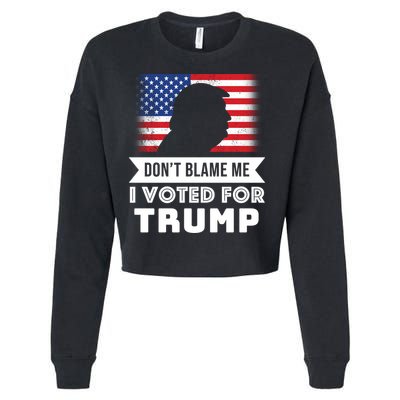 Don't Blame Me I Voted For Trump Cropped Pullover Crew