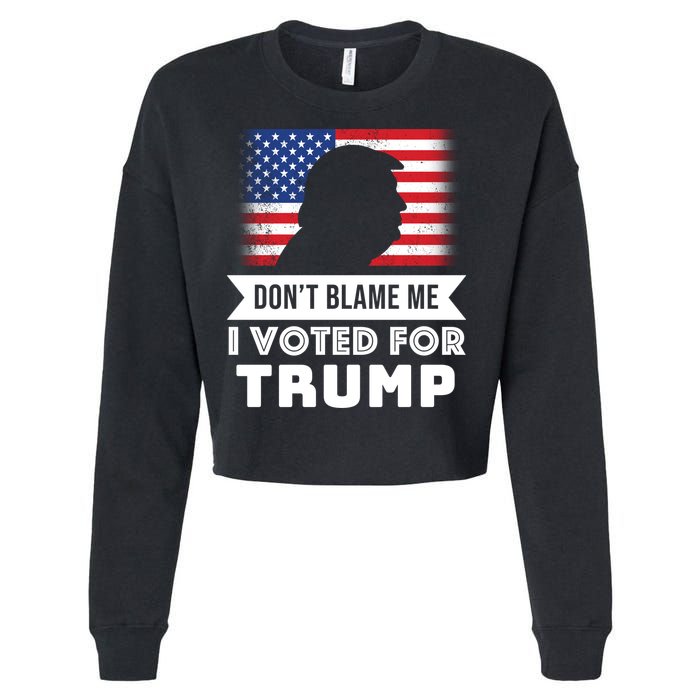 Don't Blame Me I Voted For Trump Cropped Pullover Crew