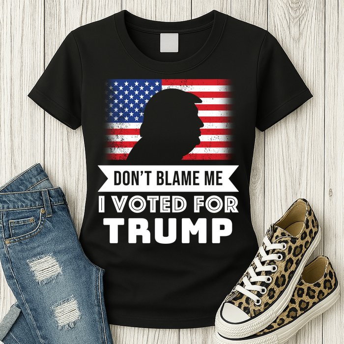 Don't Blame Me I Voted For Trump Womens T-Shirt