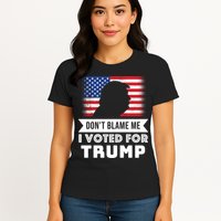 Don't Blame Me I Voted For Trump Womens T-Shirt