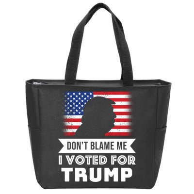 Don't Blame Me I Voted For Trump Zip Tote Bag