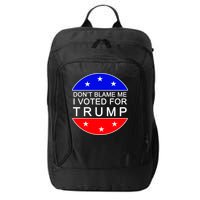 Don't Blame Me I Voted For Trump Pro Republican City Backpack