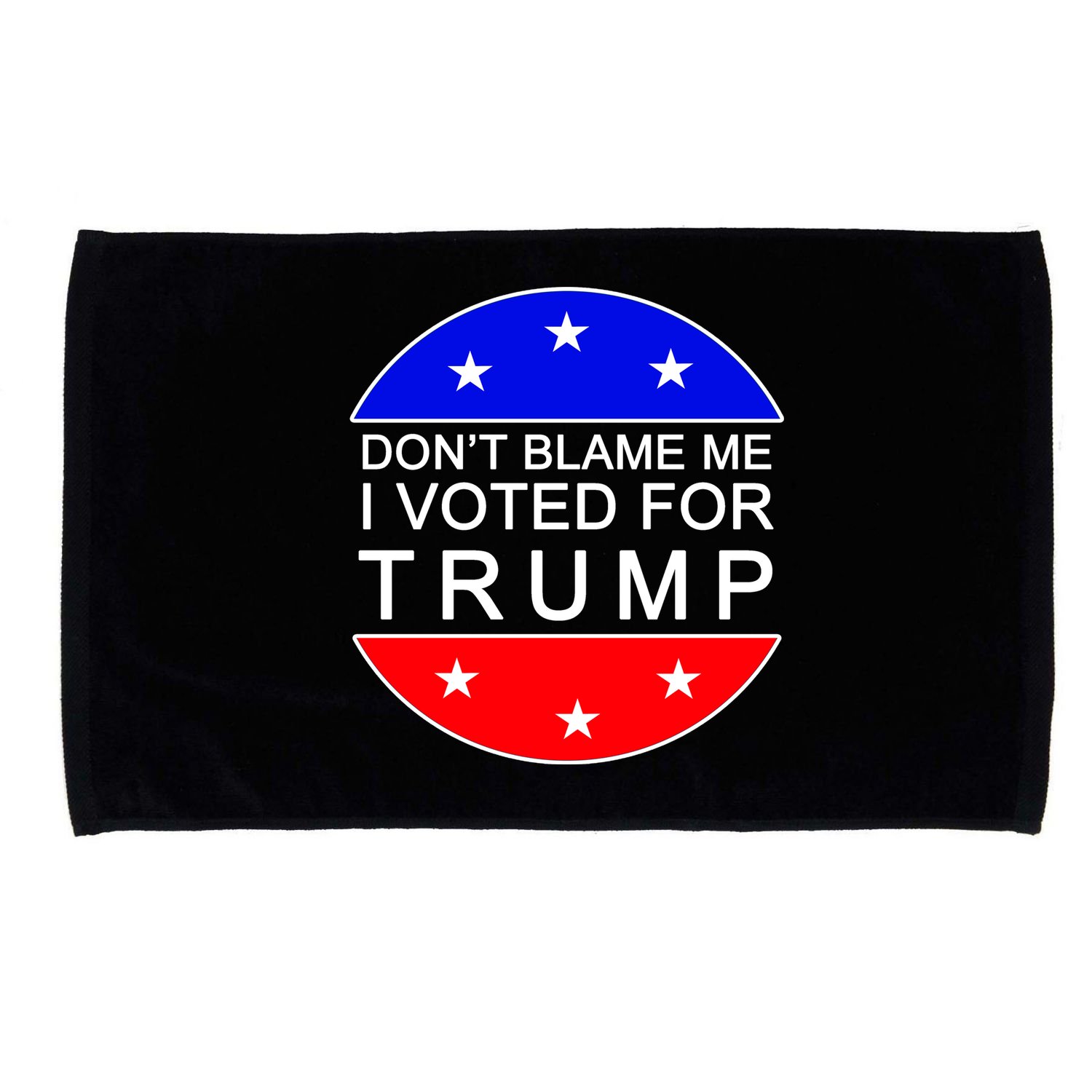 Don't Blame Me I Voted For Trump Pro Republican Microfiber Hand Towel