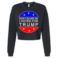 Don't Blame Me I Voted For Trump Pro Republican Cropped Pullover Crew