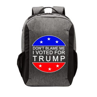 Don't Blame Me I Voted For Trump Pro Republican Vector Backpack