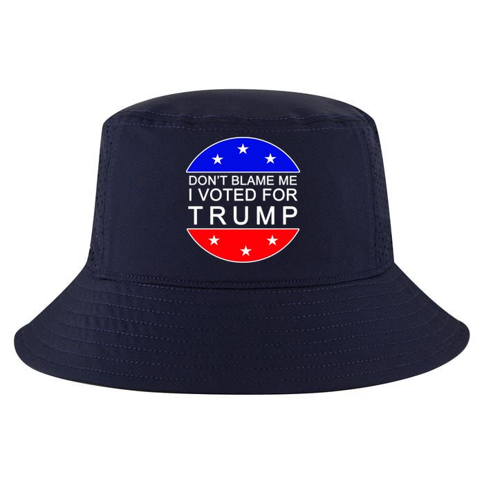 Don't Blame Me I Voted For Trump Pro Republican Cool Comfort Performance Bucket Hat