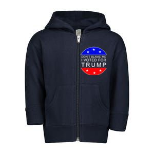 Don't Blame Me I Voted For Trump Pro Republican Toddler Zip Fleece Hoodie