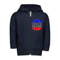 Don't Blame Me I Voted For Trump Pro Republican Toddler Zip Fleece Hoodie