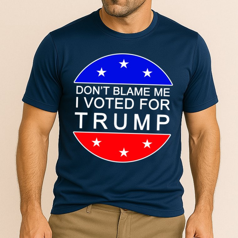 Don't Blame Me I Voted For Trump Pro Republican Performance Shirt