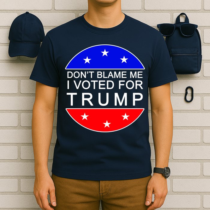 Don't Blame Me I Voted For Trump Pro Republican T-Shirt