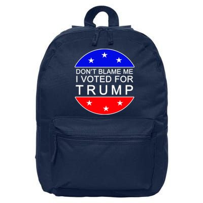 Don't Blame Me I Voted For Trump Pro Republican 16 in Basic Backpack