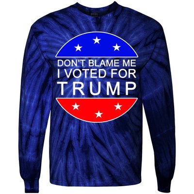 Don't Blame Me I Voted For Trump Pro Republican Tie-Dye Long Sleeve Shirt