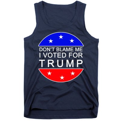 Don't Blame Me I Voted For Trump Pro Republican Tank Top