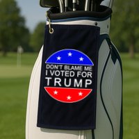 Don't Blame Me I Voted For Trump Pro Republican Golf Towel