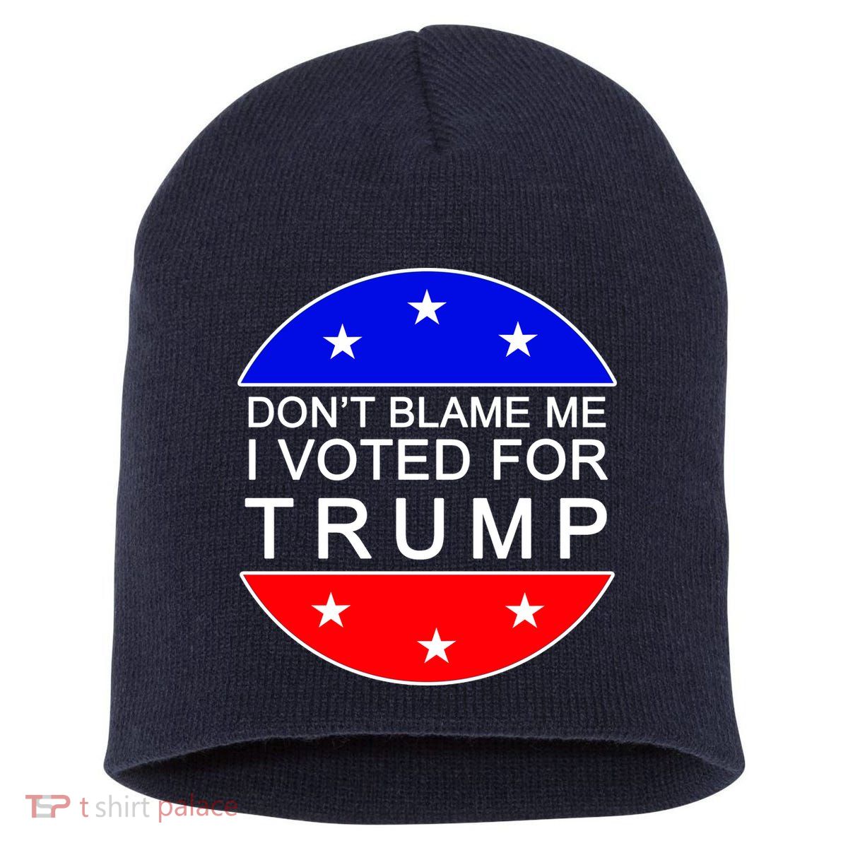 Don't Blame Me I Voted For Trump Pro Republican Short Acrylic Beanie