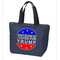 Don't Blame Me I Voted For Trump Pro Republican Zip Tote Bag