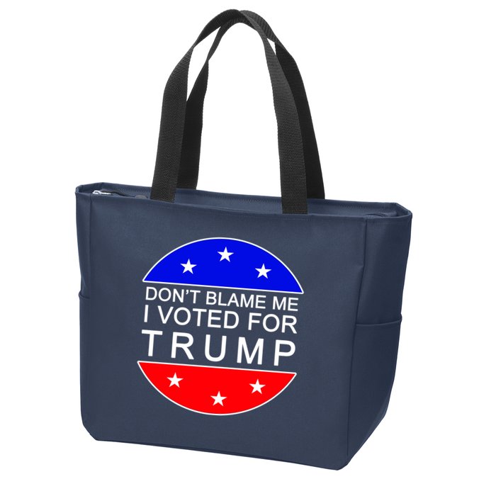 Don't Blame Me I Voted For Trump Pro Republican Zip Tote Bag
