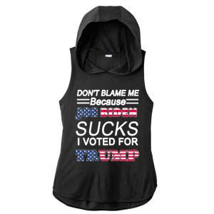 Don't Blame Me Joe Biden Sucks I Voted For Trump Ladies PosiCharge Tri-Blend Wicking Draft Hoodie Tank